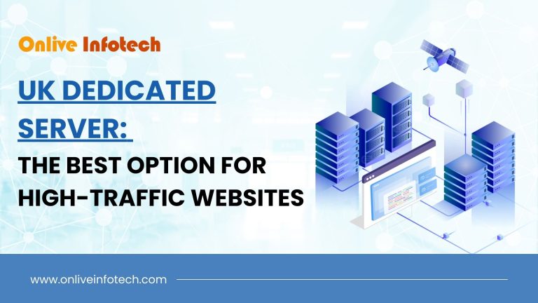 UK Dedicated Server: The Best Option for High Traffic Websites